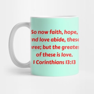 Bible Verse 1 Corinthians 13:13 Mug